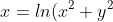 x = ln(x^2 + y^2))